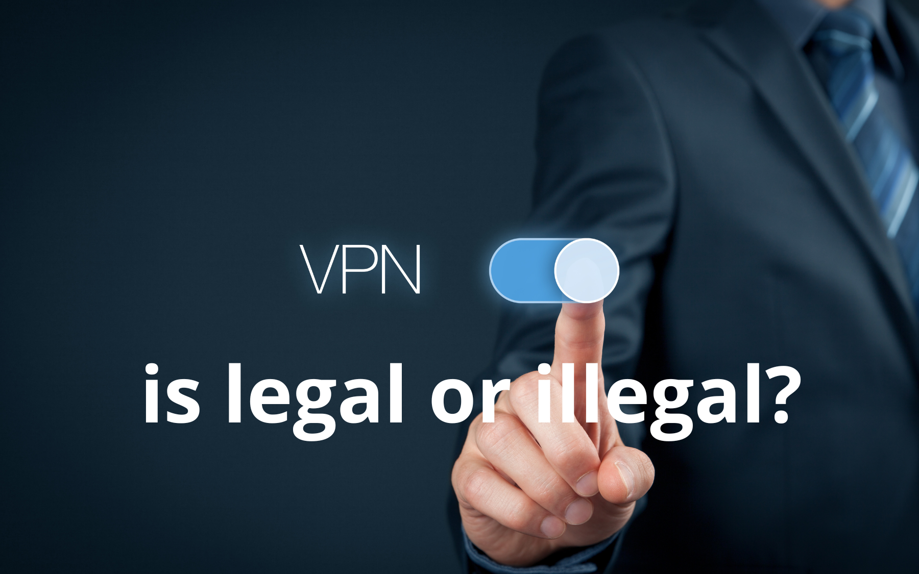 vpn is legal or illegal