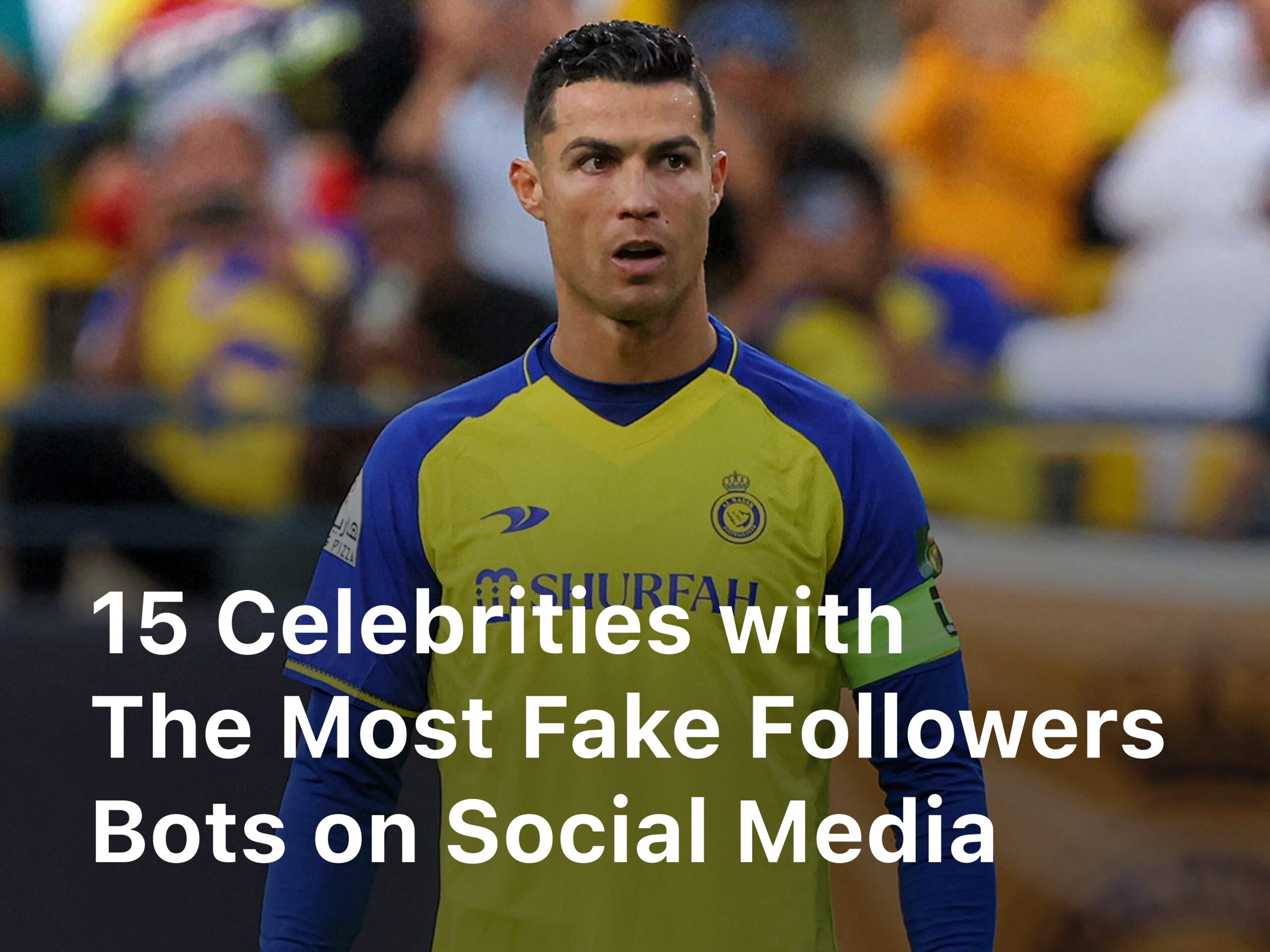Celebrities with the most fake follower