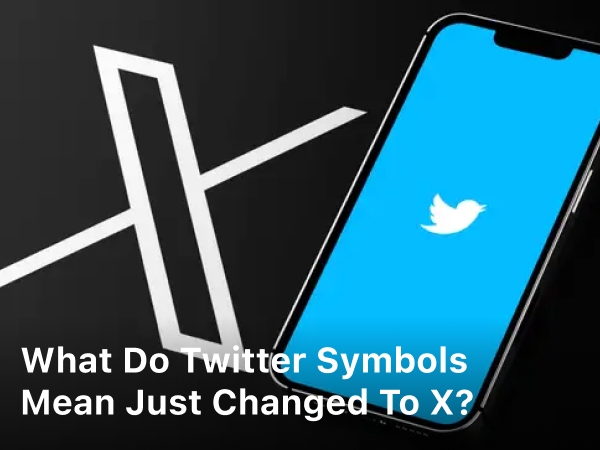 What do Twitter Symbols Mean Just Changed to X