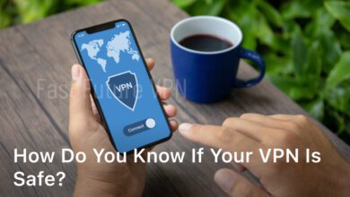 How do You Know if Your VPN is Safe?