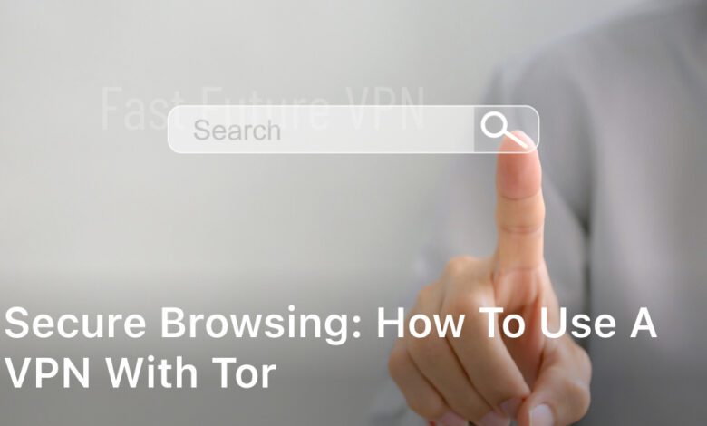 How to use a VPN with Tor